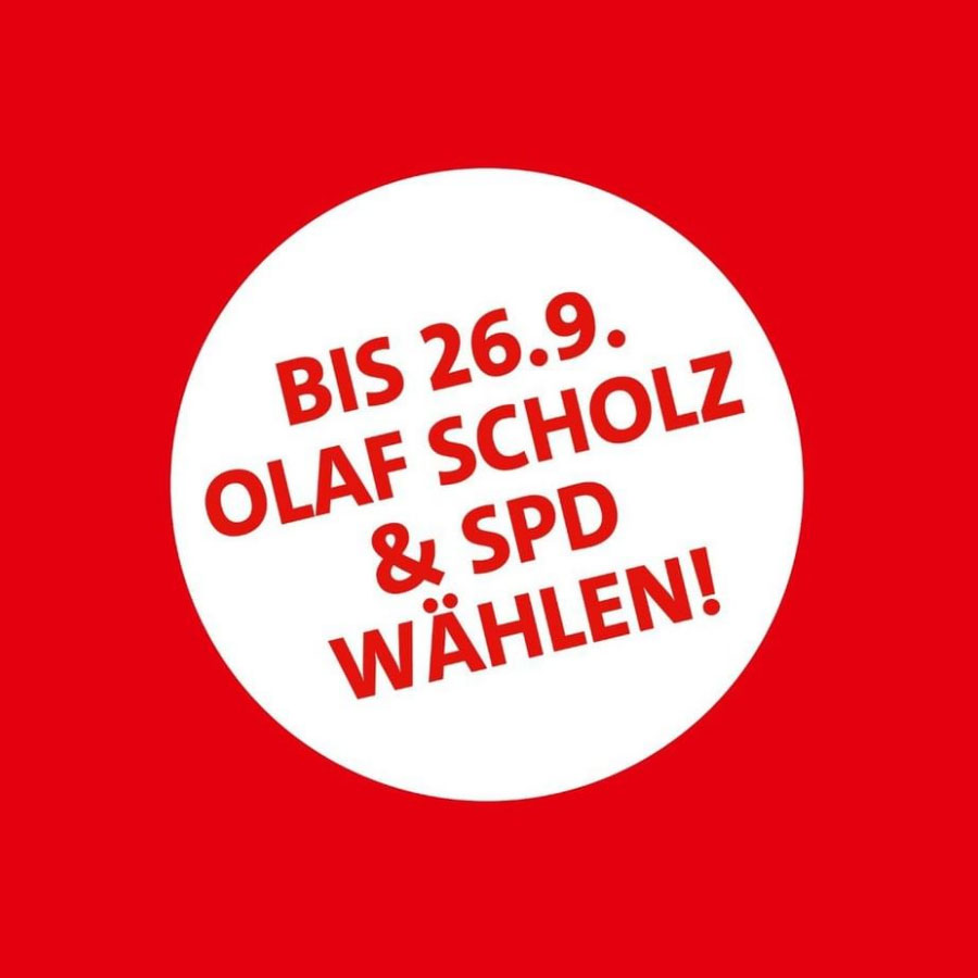 Olaf Scholz und SPD wählen!